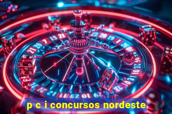 p c i concursos nordeste